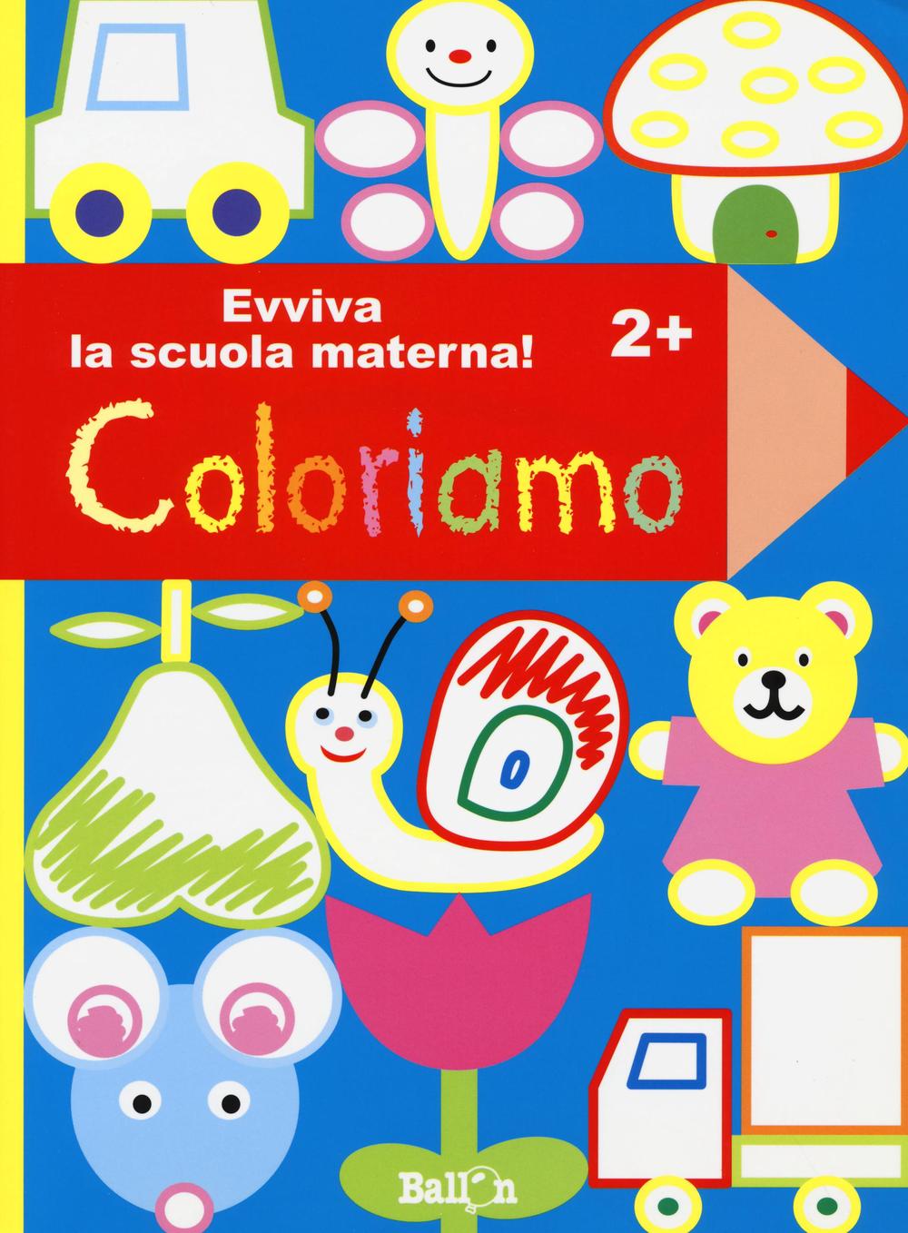 Coloriamo 2+. Evviva la scuola materna!
