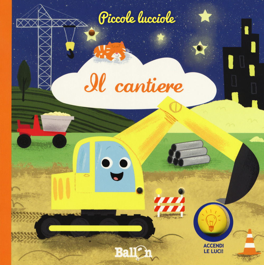 Il cantiere. Piccole lucciole