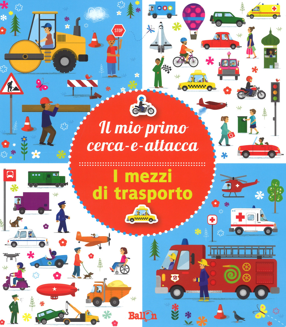 I mezzi di trasporto. Il mio primo cerca-e-attacca. Con adesivi
