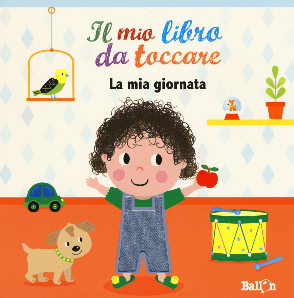 La mia giornata. Il mio libro da toccare