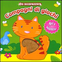 Compagni di giochi. Da accarezzare