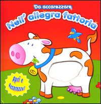 Nell'allegra fattoria. Da accarezzare
