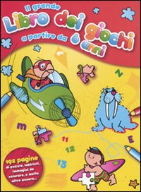 Il grande libro dei giochi a partire da 6 anni