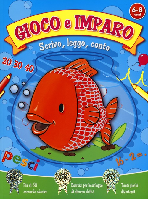 Scrivo, leggo, conto. Gioco e imparo. Con adesivi