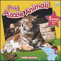 Nella savana. I miei puzzle animali. Libro puzzle