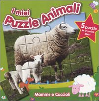 Mamme e cuccioli. I miei puzzle animali. Libro puzzle