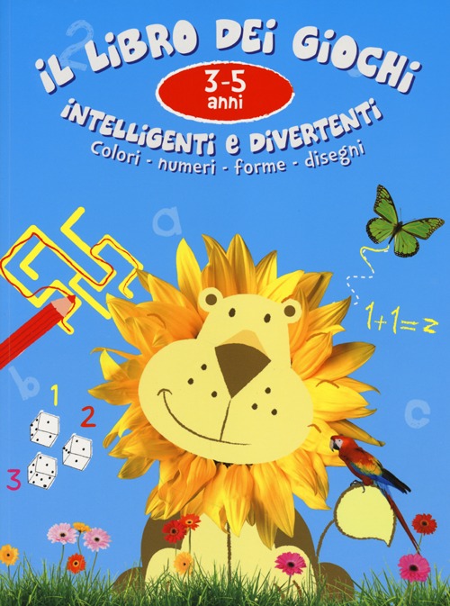 Il libro dei giochi intelligenti e divertenti. 3-5 anni