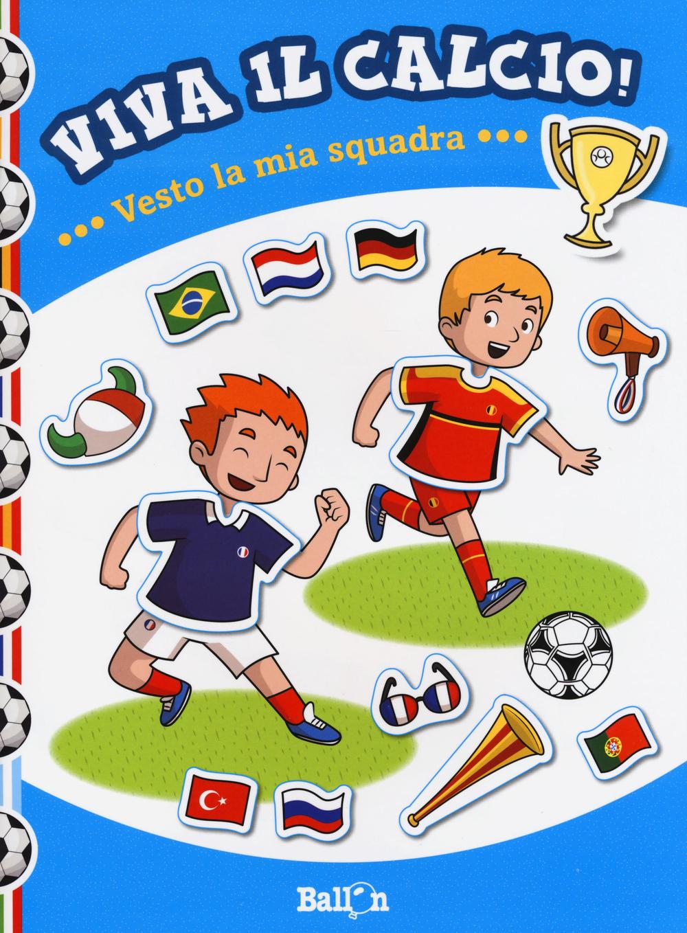 Vesto la mia quadra. Viva il calcio! Con adesivi