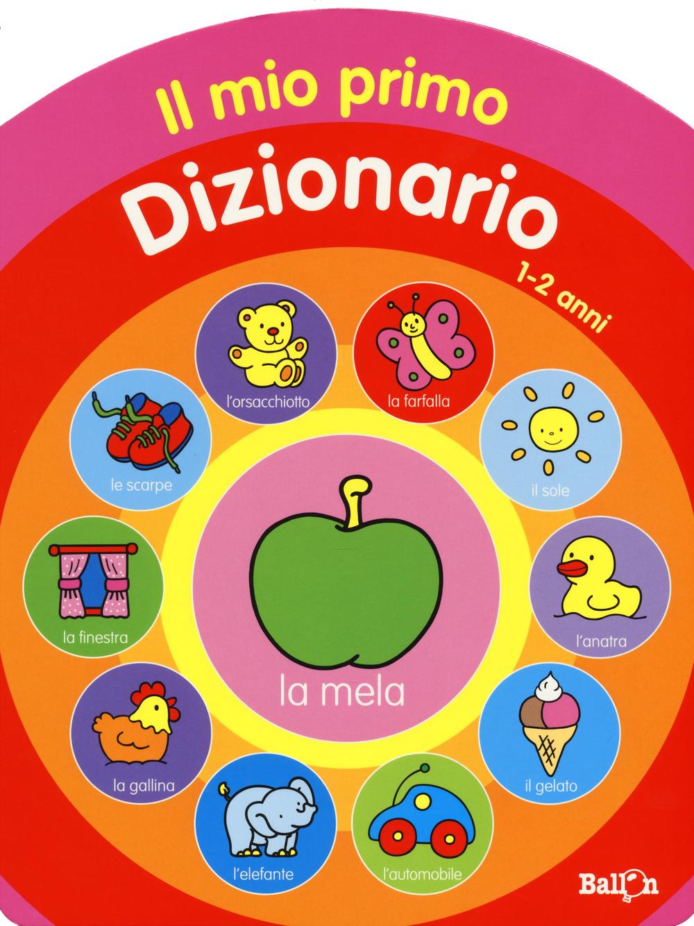 Il mio primo dizionario 1-2 anni