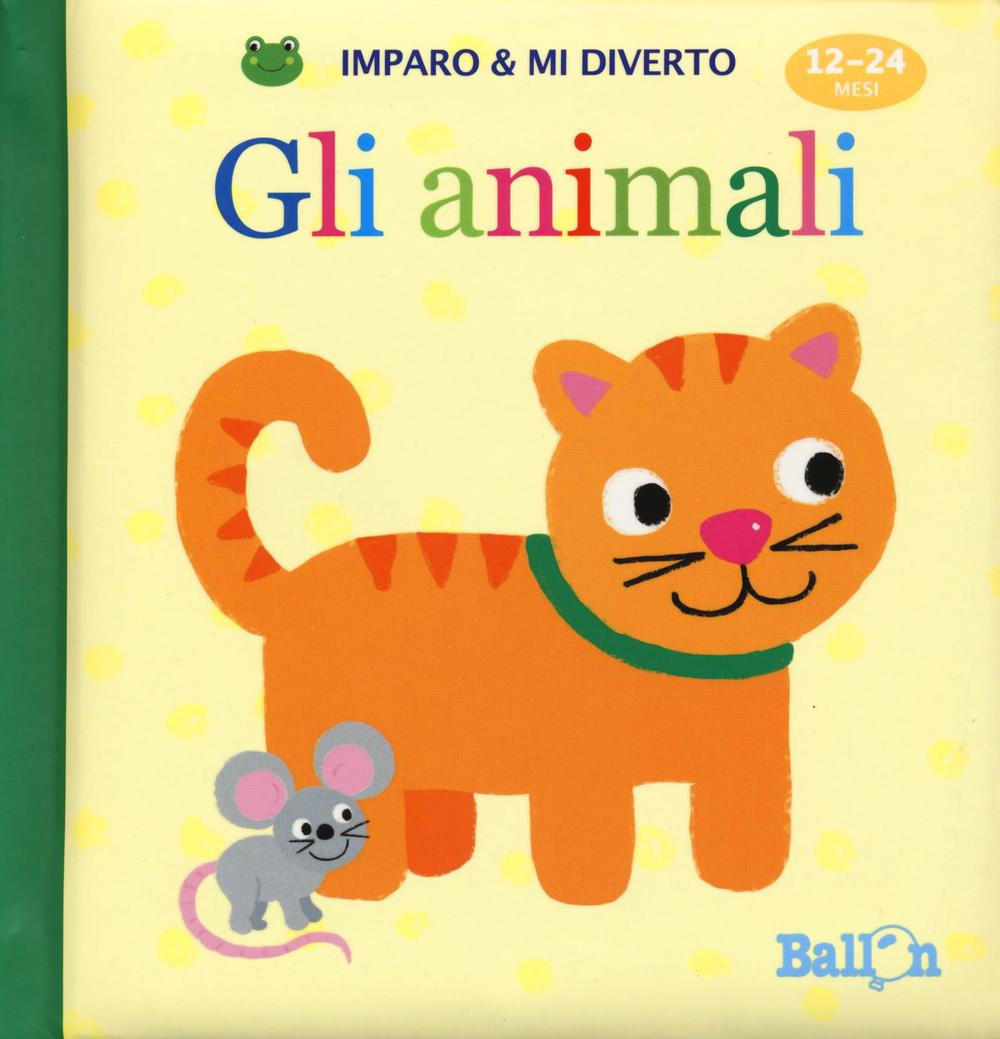 Gli animali. Imparo e mi diverto