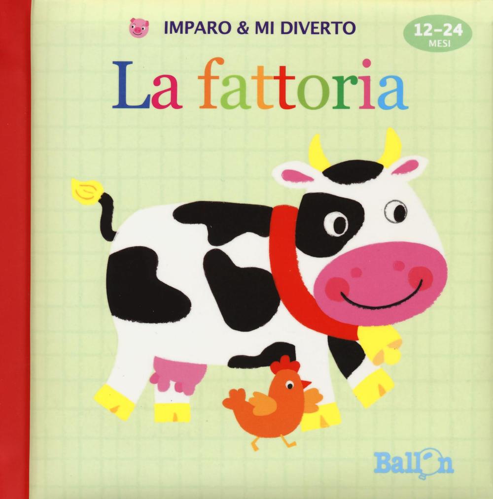 La fattoria. Imparo & mi diverto
