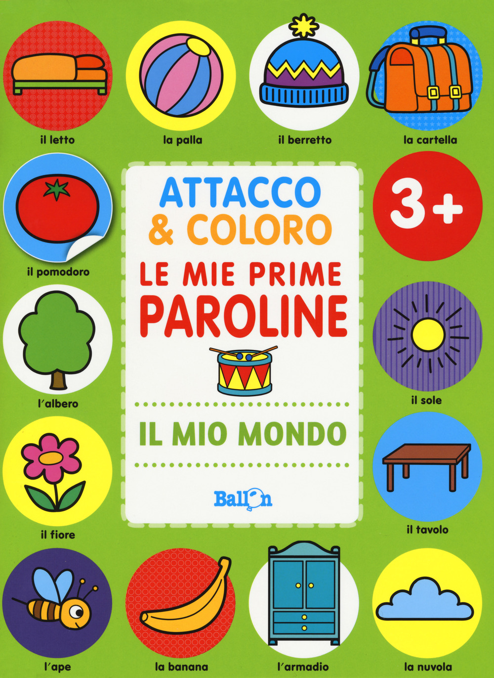Il mio mondo. Attacco & coloro. Le mie prime paroline. Con adesivi