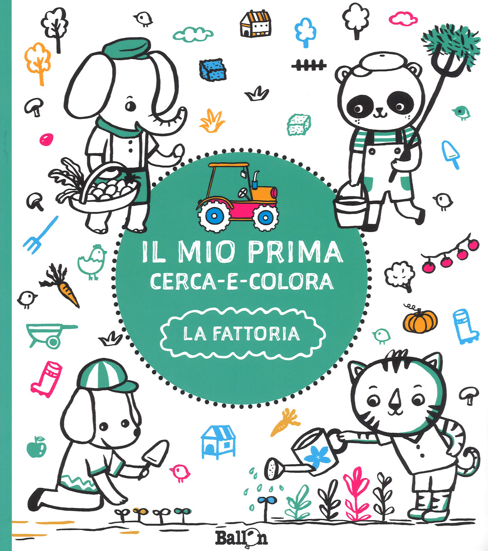 La fattoria. Il mio primo cerca e colora