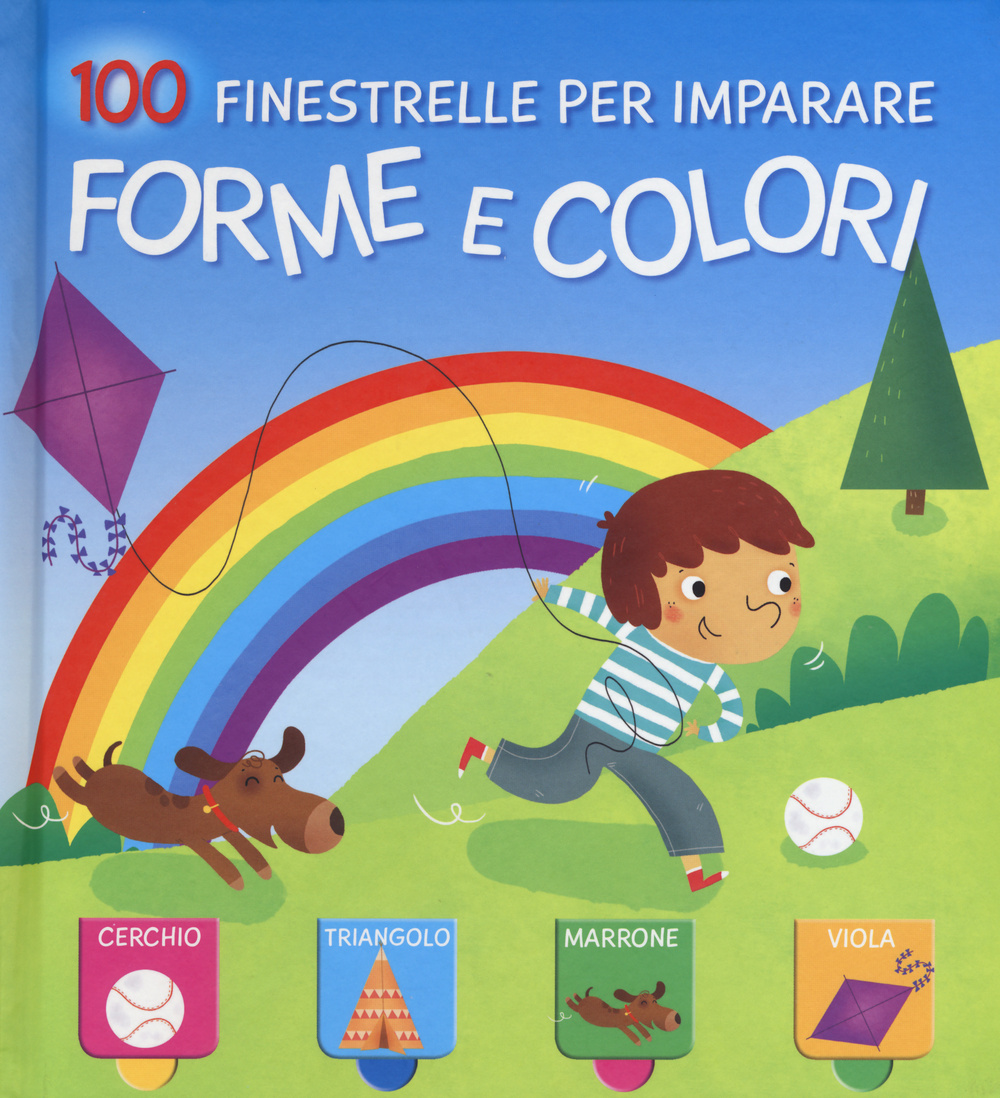 Forme e colori. 100 finestrelle per imparare