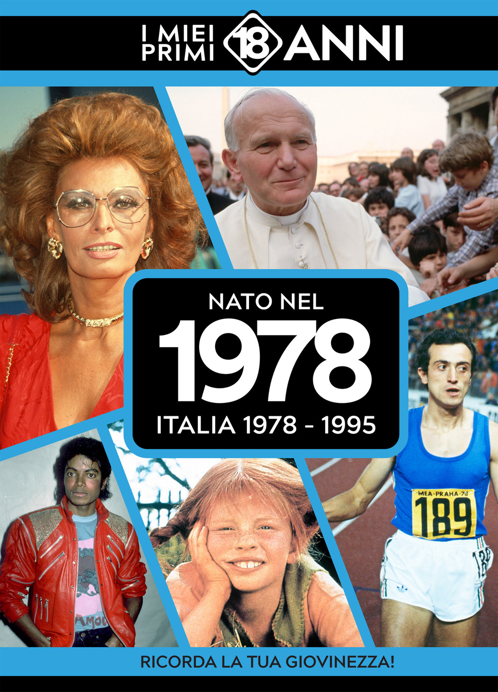 Nato nel 1978. Italia 1978-1995. I miei primi 18 anni