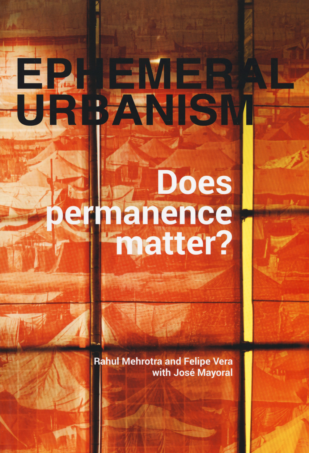 Ephemeral urbanism. Does permanence matter?