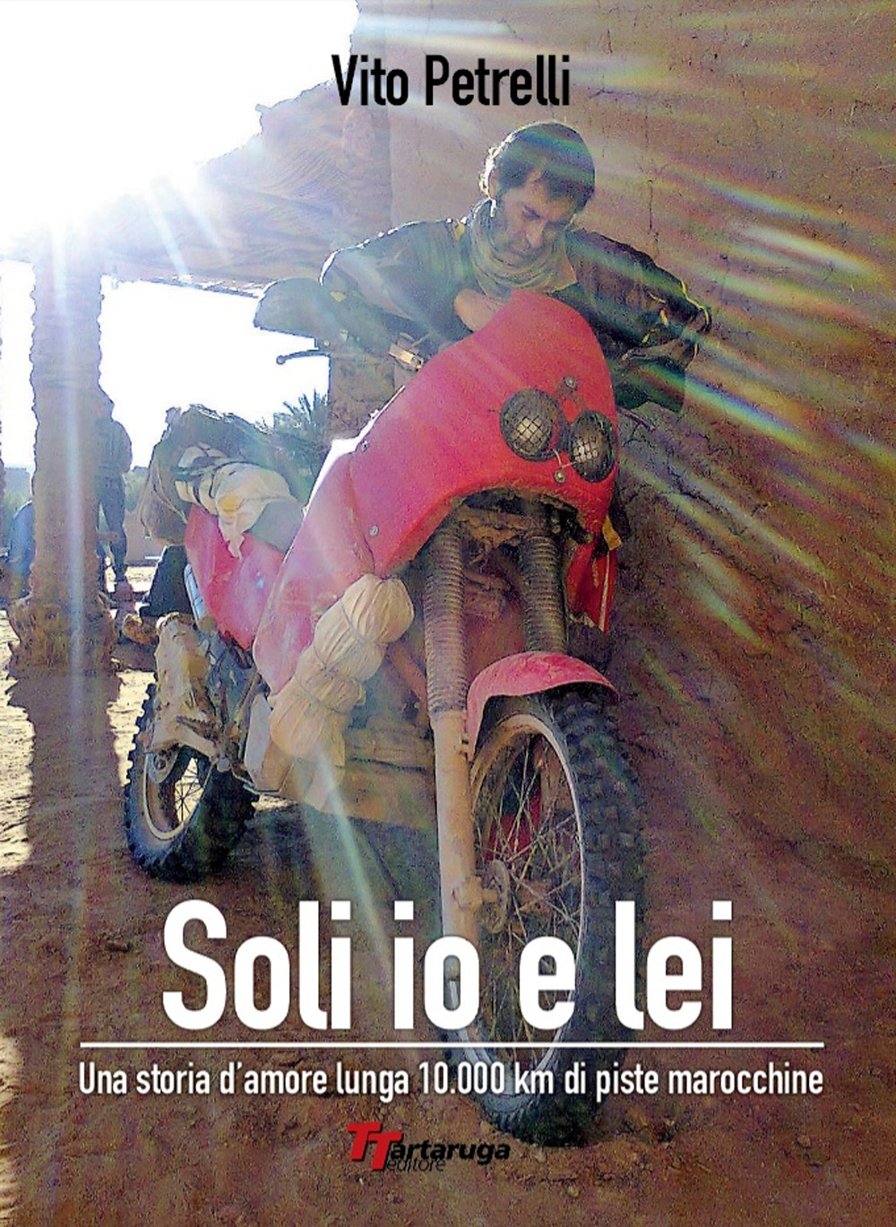 Soli io e lei. Una storia d'amore lunga 10000 km di piste marocchine