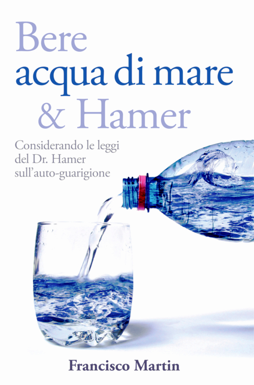 Bere acqua di mare e Hamer. Considerando le leggi del dr. Hamer sull'autoguarigione