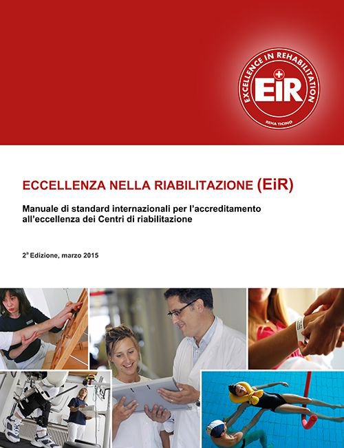 Eccellenza nella riabilitazione (EiR). Manuale di standard internazionali per l'accreditamento all'eccellenza dei centri di riabilitazione