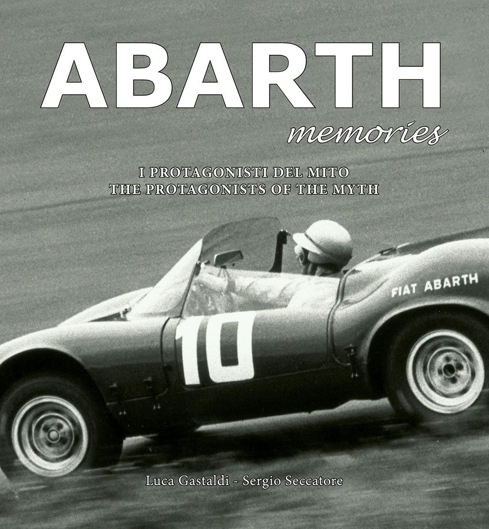 Abarth memories. I protagonisti del mito