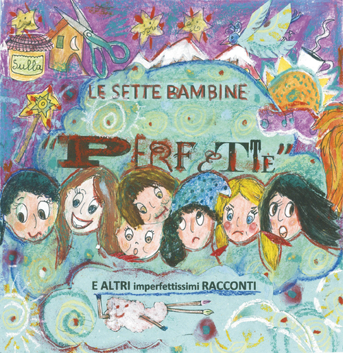 Le sette bambine «perfette» e altri imperfettissimi racconti