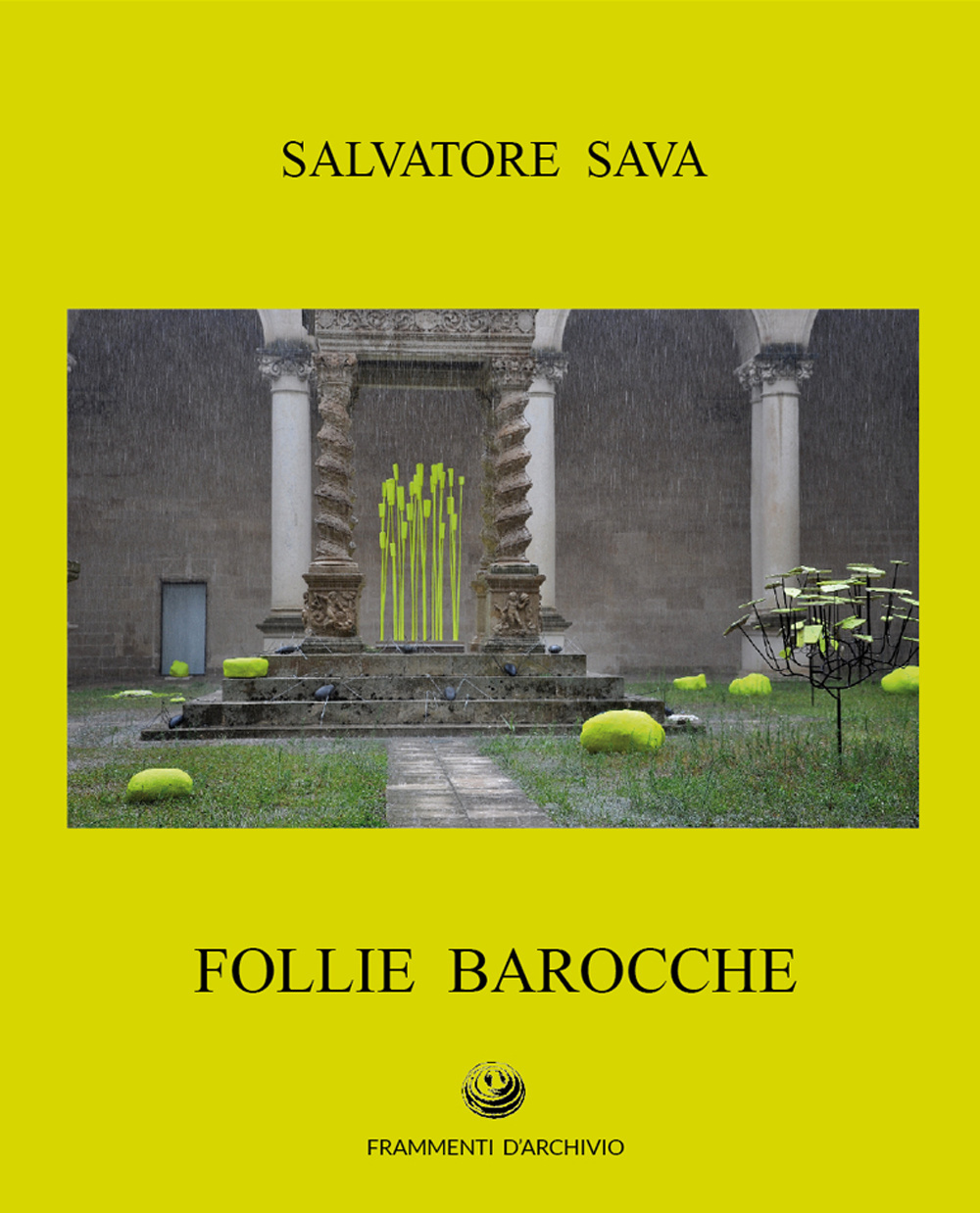 Salvatore Sava. Follie barocche