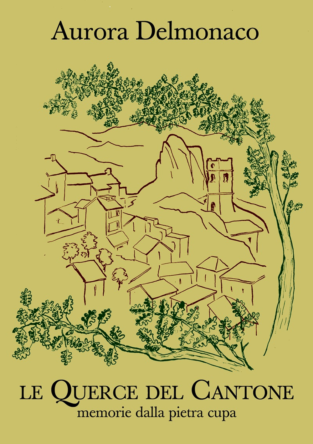 Le querce del cantone. Memorie della pietra cupa