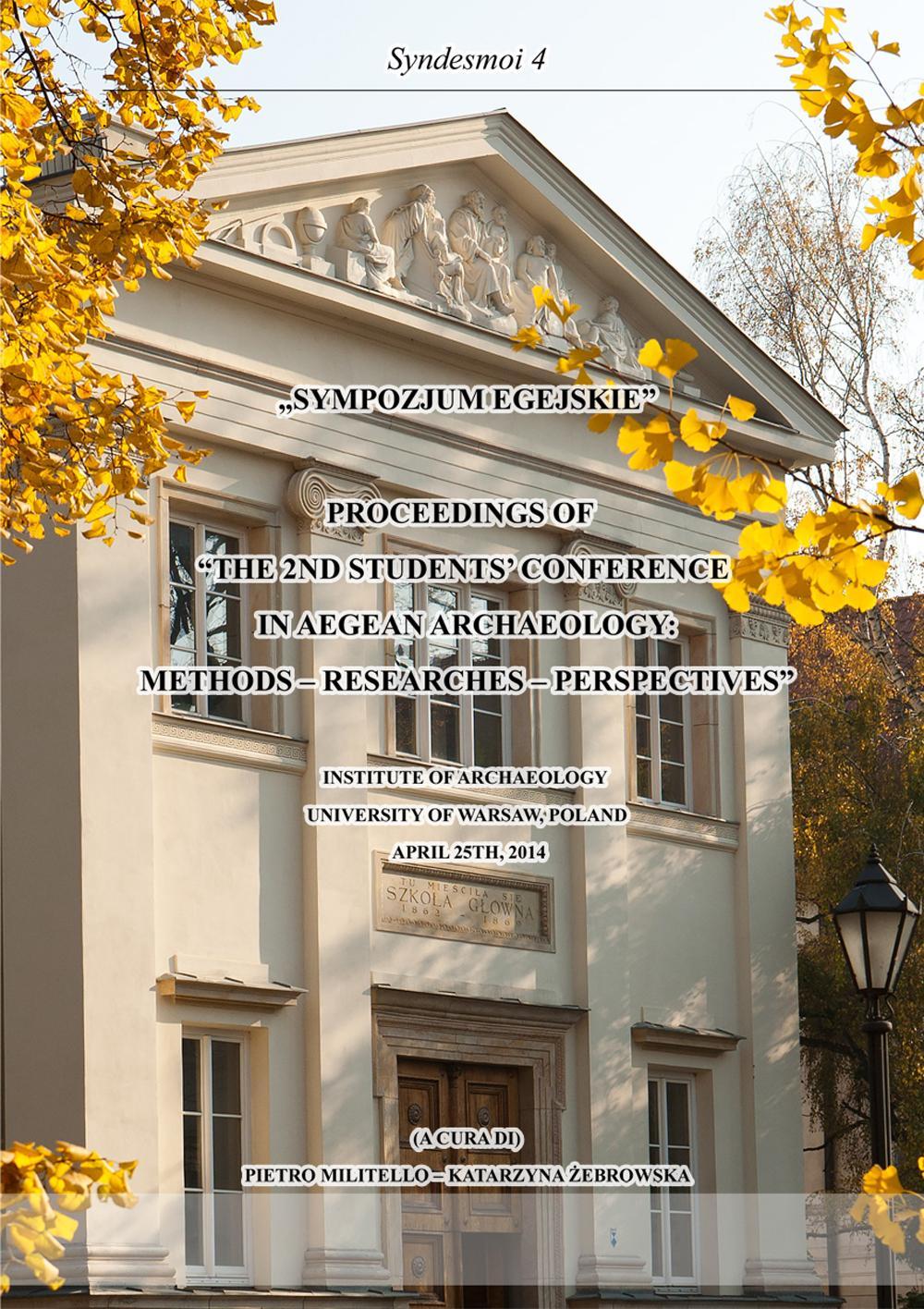 Sympozjum egejskie. Proceedings of the «2nd students Conference in aegean archaeology...» (Polonia, 25 aprile 2014). Ediz. italiana e inglese
