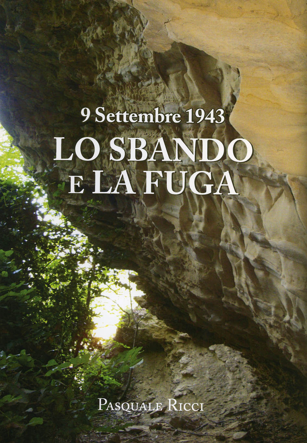 Lo sbando e la fuga. 9 settembre 1943
