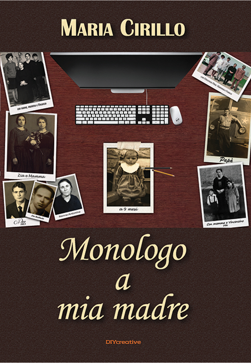 Monologo a mia madre. Racconti di vita e di morte