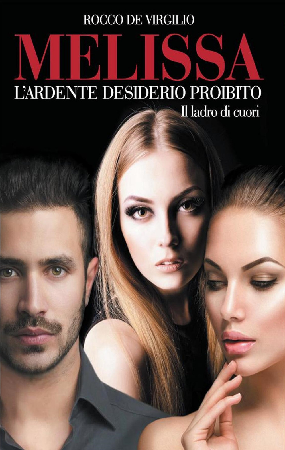 Melissa l'ardente desiderio proibito. Il ladro di cuori