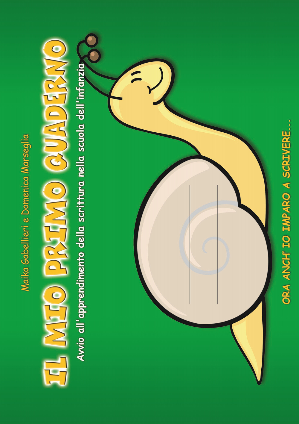 Il mio primo quaderno. Avvio all'apprendimento della scrittura nella scuola dell'infanzia