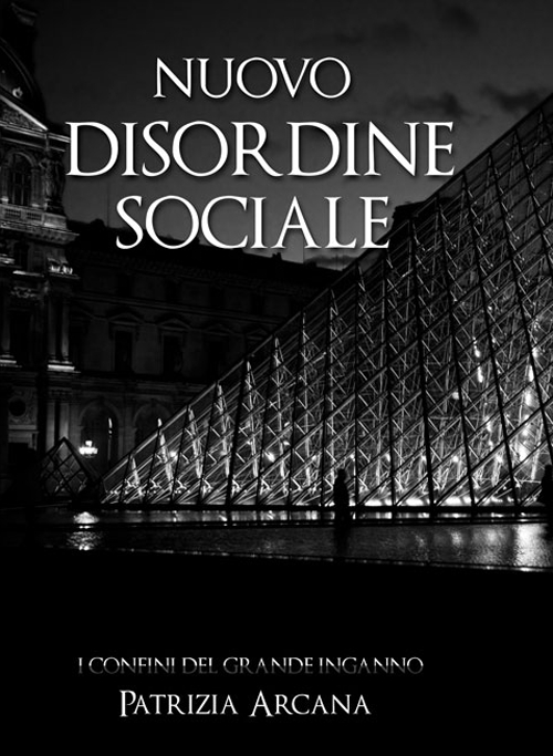 Nuovo disordine sociale: i confini del grande inganno