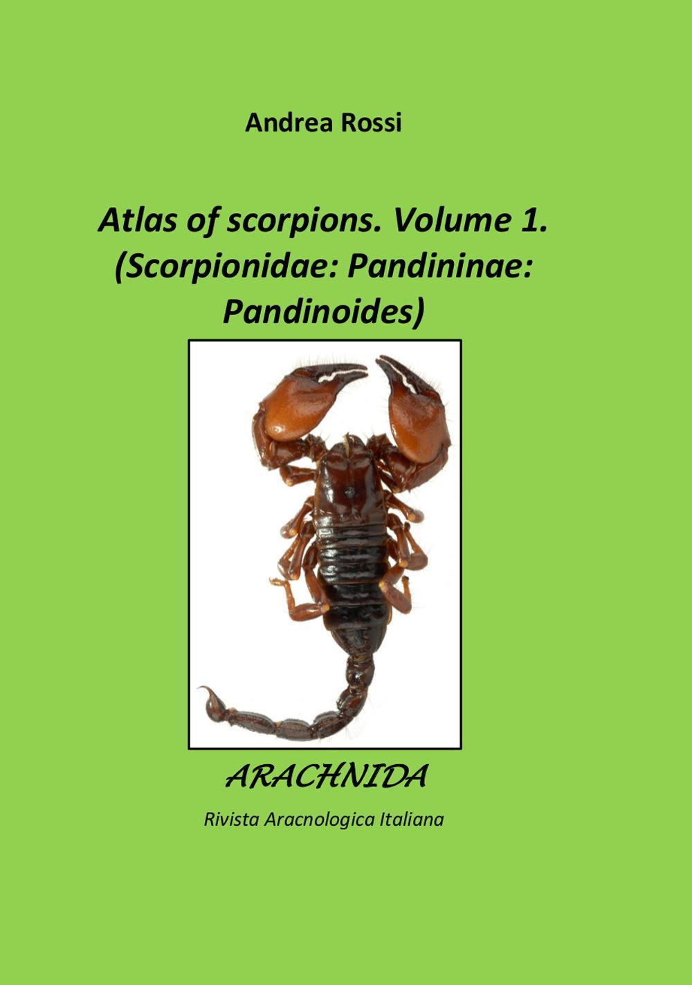 Arachnida. Rivista Aracnologica Italiana. Vol. 1: Atlas of scorpions