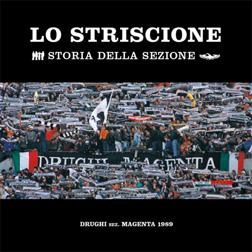 Lo striscione. Storia della sezione Drughi Magenta