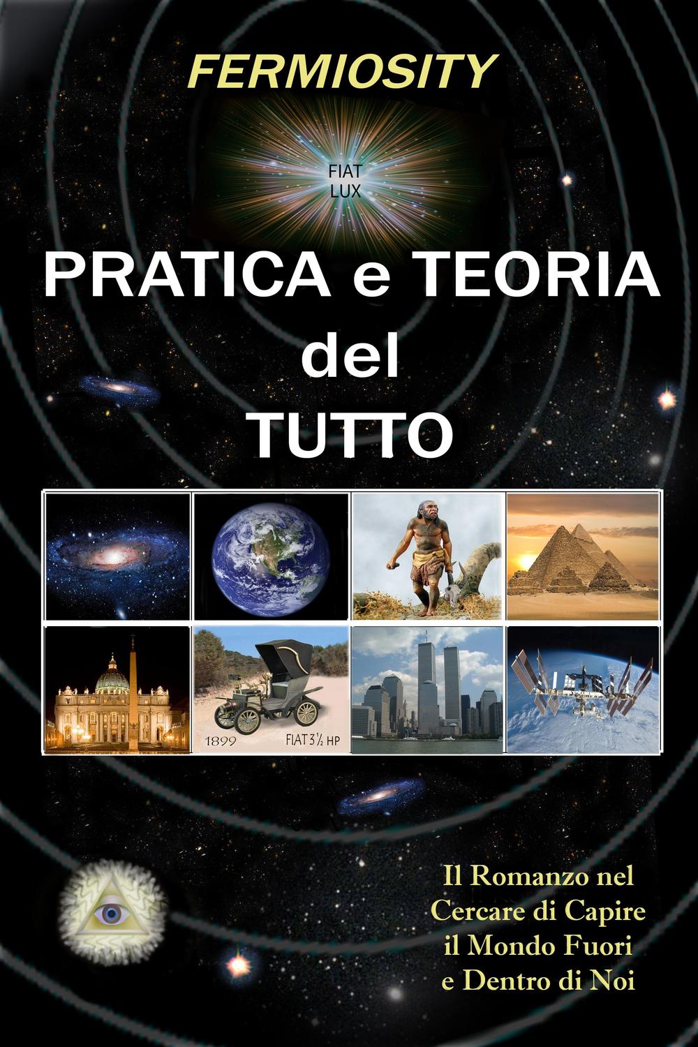 Pratica e teoria del tutto. Il romanzo nel cercare di capire il mondo fuori e dentro di noi