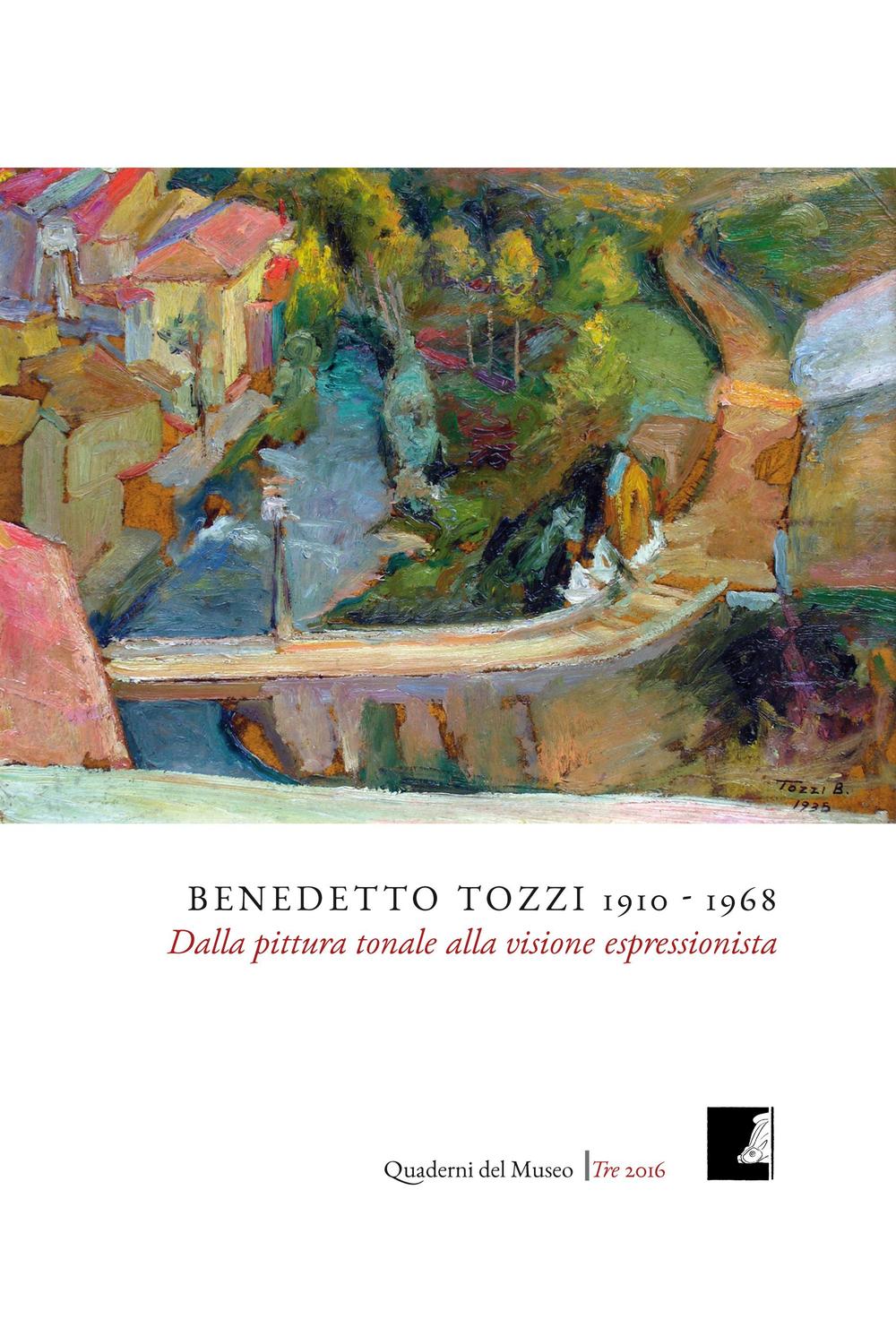 Benedetto Tozzi (1910-1968). Dalla pittura tonale alla visione espressionista