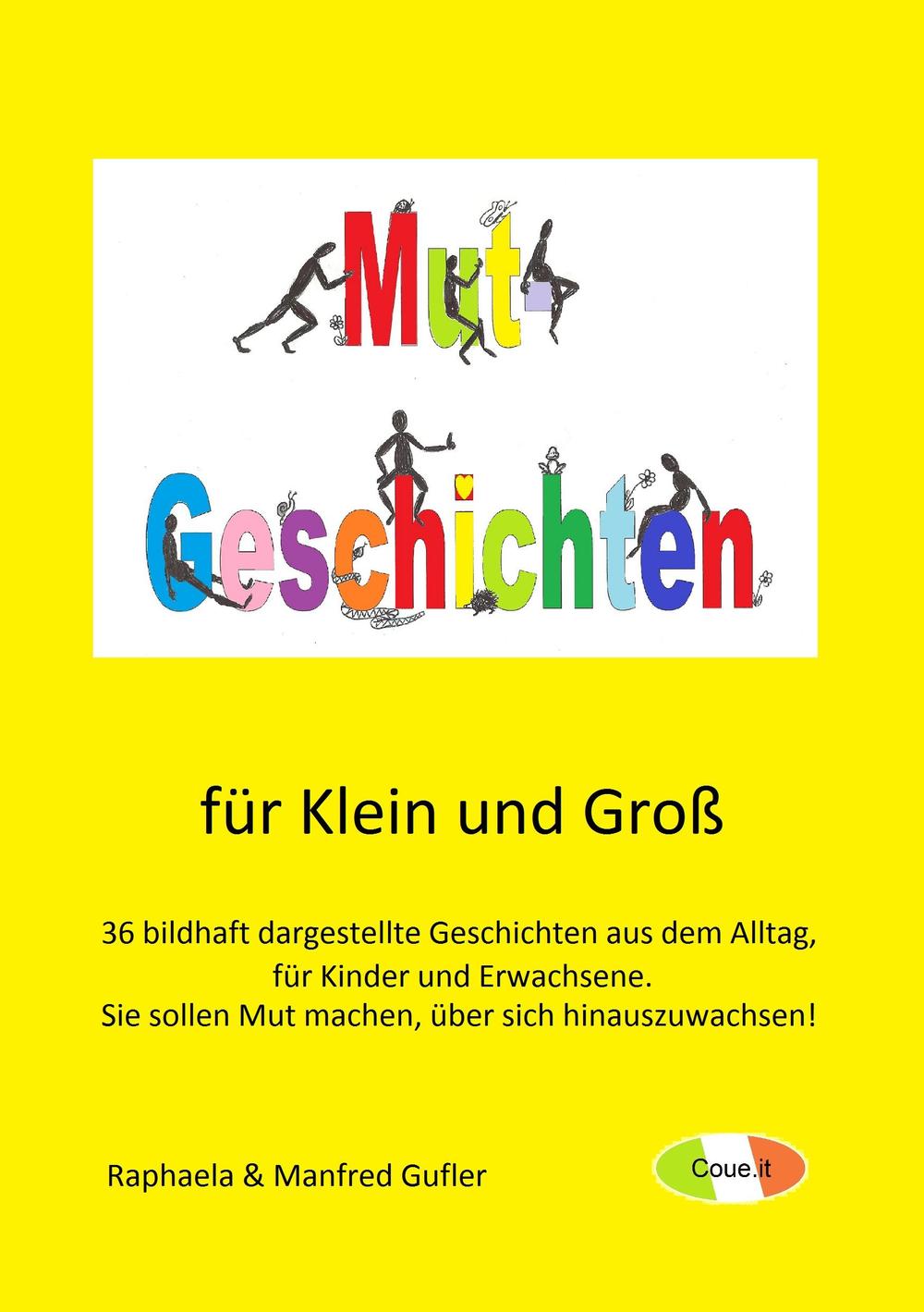 Mut Geschichten für Klein und Groß. 36 bildhaft dargestellte Geschichten