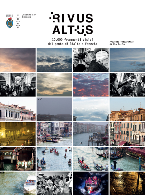 Rivus Altus. 10.000 frammenti visivi dal ponte di Rialto a Venezia