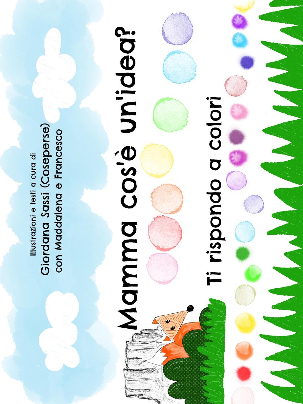 Mamma cos'è un'idea? Ti rispondo a colori