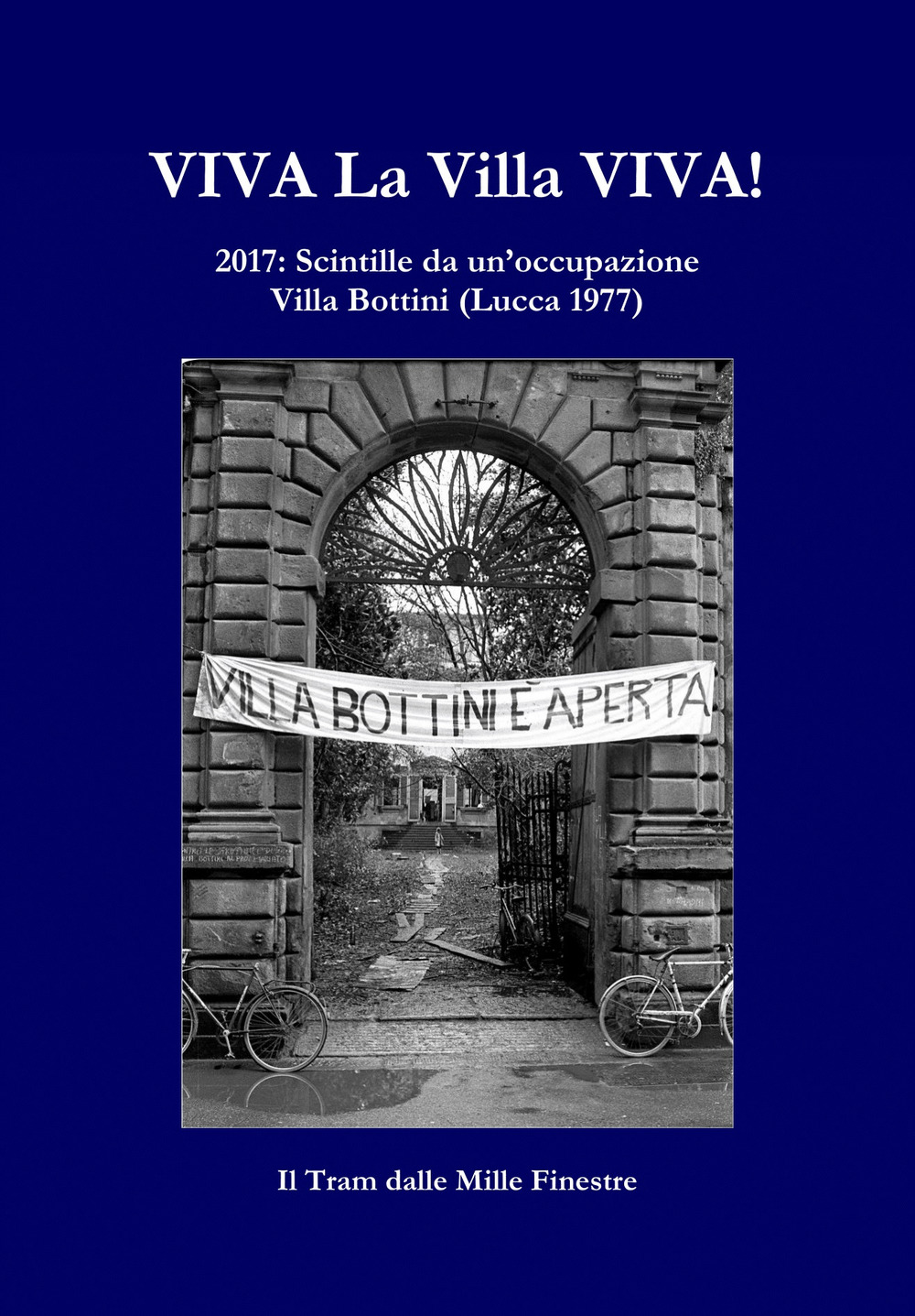 Viva la Villa Viva! 2017: scintille da un'occupazione Villa Bottini (Lucca 1977)