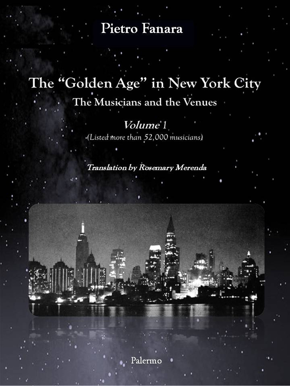 The «Golden Age» in New York City. The Musicians and the Venues. Vol. 1