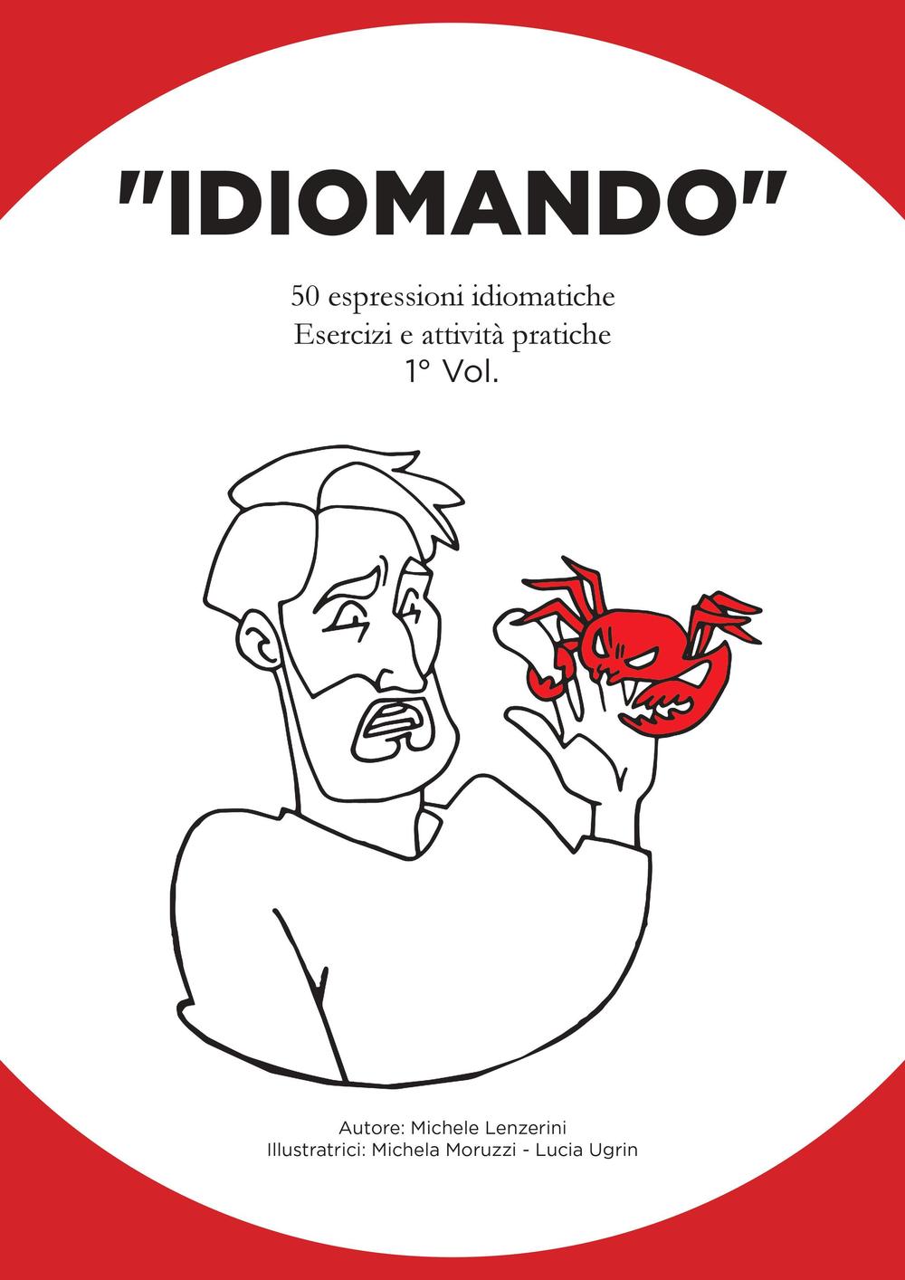 «Idiomando». 50 espressioni idiomatiche. Esercizi e attività pratiche. Vol. 1