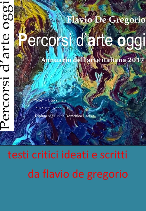 Percorsi d'arte oggi. Annuario dell'arte italiana 2017