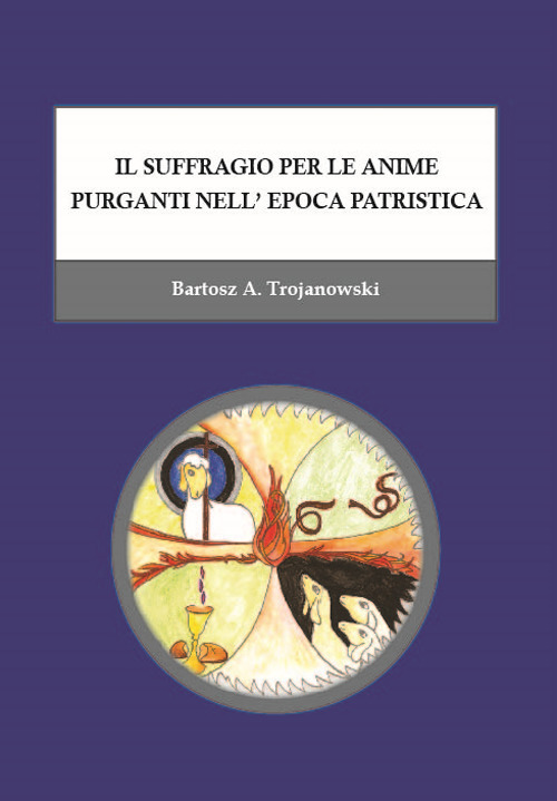 Il suffragio per le anime purganti nell'epoca patristica