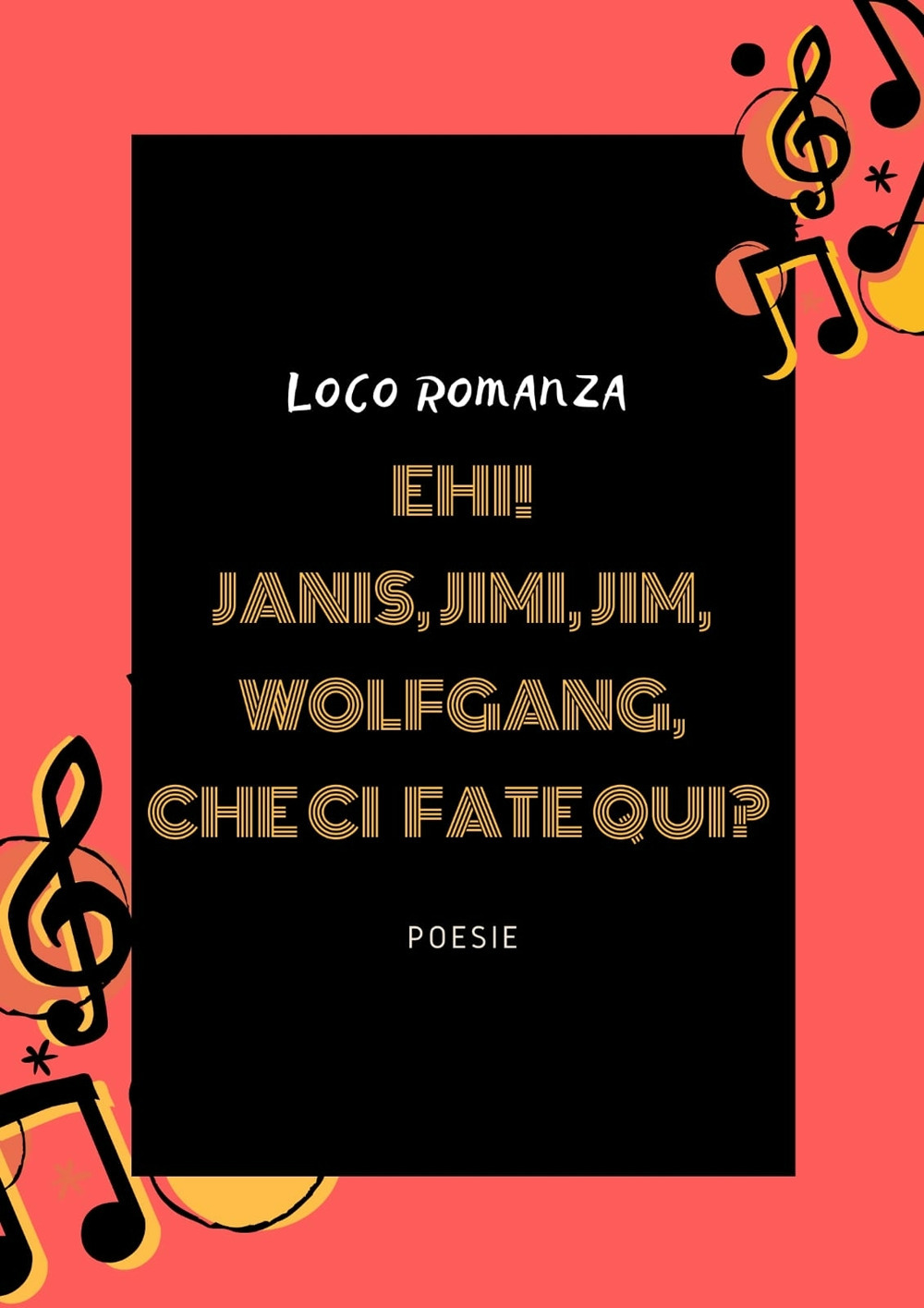 Ehi! Janis, Jimi, Jim, Wolfgang che ci fate qui?
