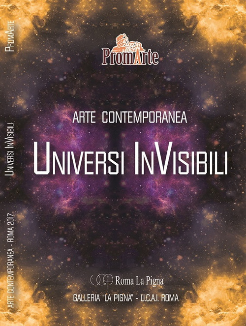 Universi invisibili. Arte contemporanea
