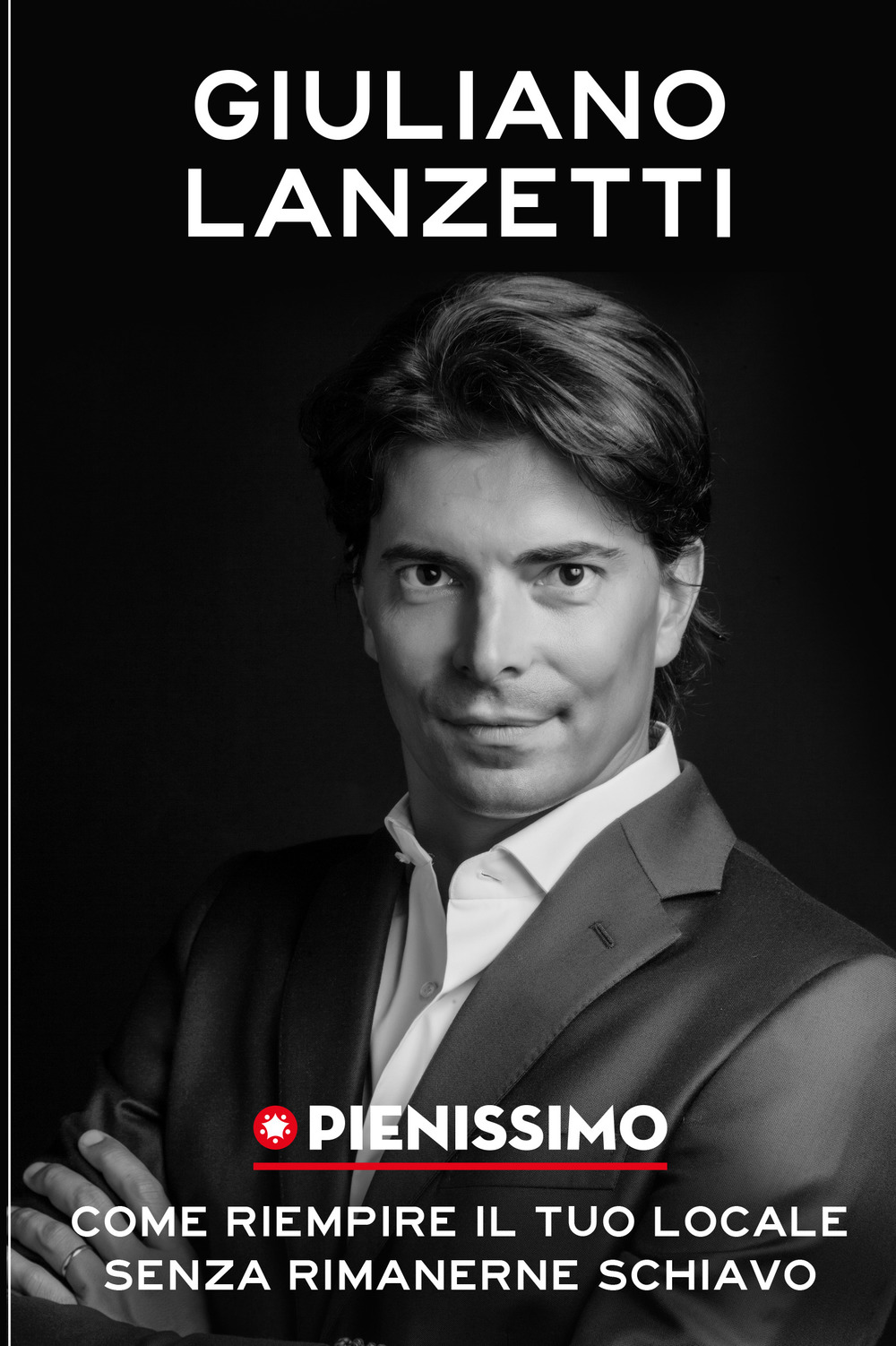 Pienissimo. Come riempire il tuo locale senza rimanerne schiavo