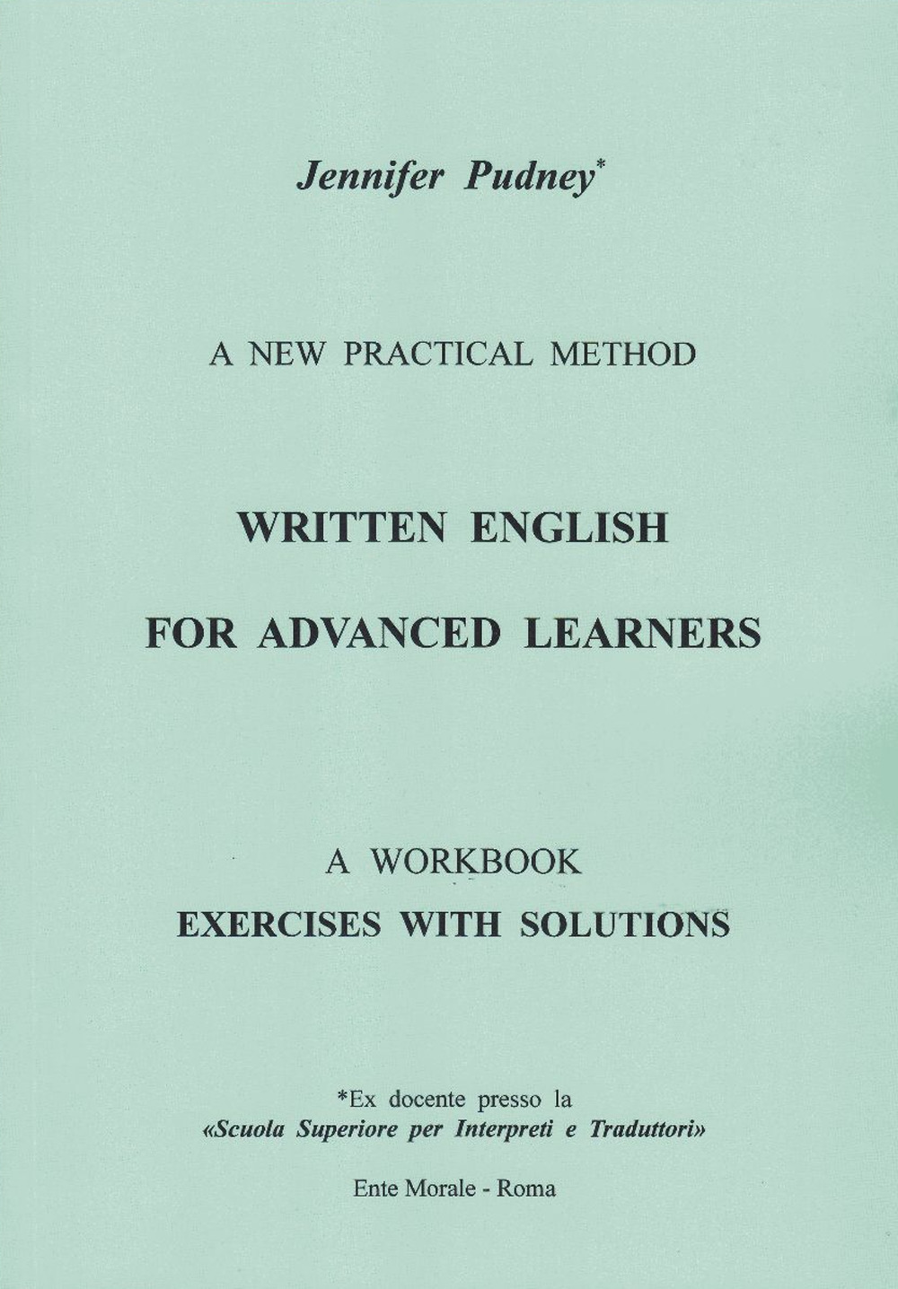 Written english for advanced learners. A new practical method. A workbook exercises with solutions