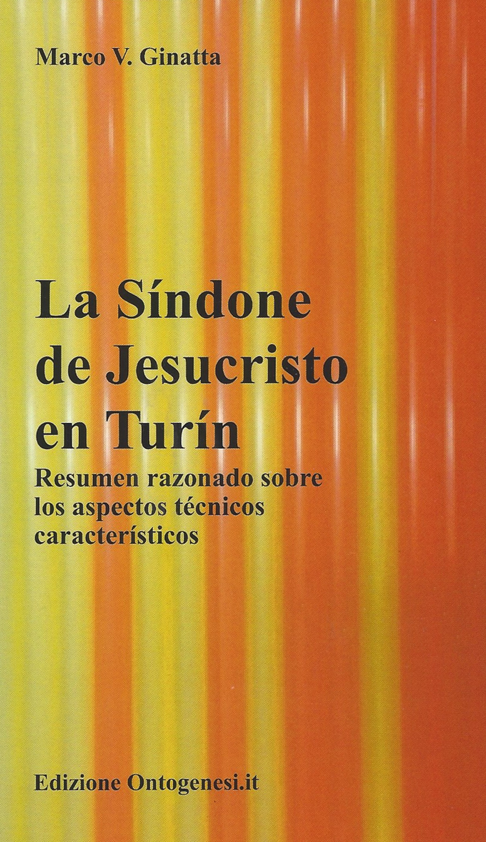 La Sìndone de Jesucristo en Turìn. Resumen razonado sobre los aspectos técnicos caracteristicos
